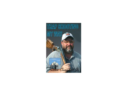 DVD, Harlan Campbell Jr's Trap Shooting My Way